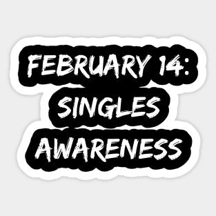 February 14: Singles Awareness A Sarcastic Valentines Day Quote Sticker